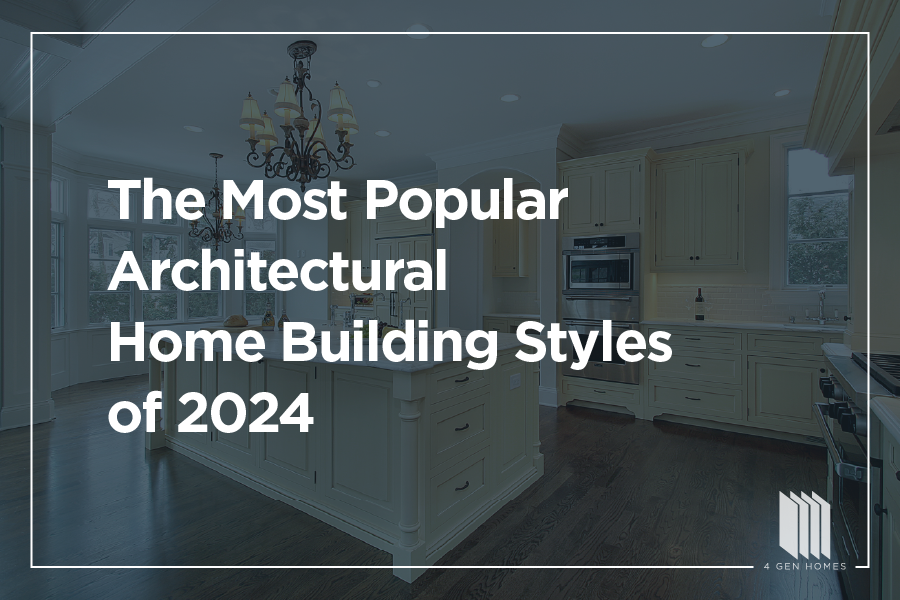 the most popular architectural home building styles of 2024